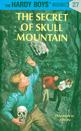 Hardy Boys 27: the Secret of Skull Mountain by Franklin W. Dixon