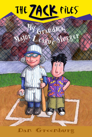 Zack Files 24: My Grandma, Major League Slugger by Dan Greenburg