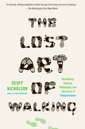 The Lost Art of Walking by Geoff Nicholson