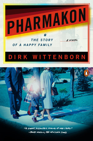 Pharmakon, or The Story of a Happy Family by Dirk Wittenborn