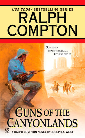 Ralph Compton Guns of the Canyonlands by Ralph Compton and Joseph A. West