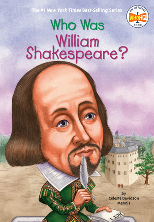 Who Was William Shakespeare? by Celeste Mannis and Who HQ
