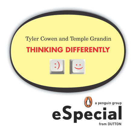 Thinking Differently by Tyler Cowen and Temple Grandin, Ph.D.