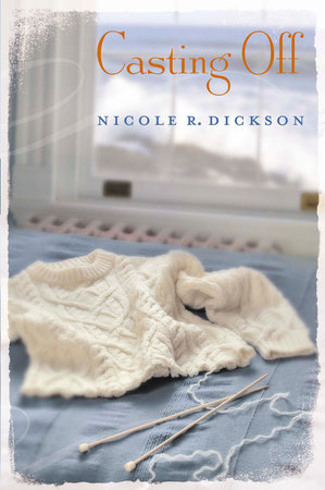 Casting Off by Nicole R. Dickson