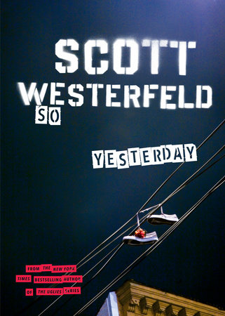 So Yesterday by Scott Westerfeld