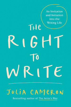 The Right to Write by Julia Cameron