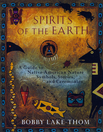 Spirits of the Earth by Bobby Lake-Thom: 9780452276505 |  : Books