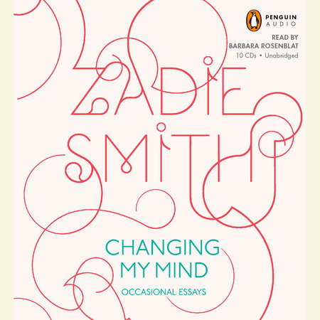 Changing My Mind by Zadie Smith