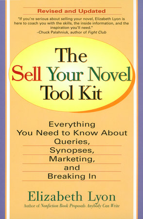 The Sell Your Novel Tool kit by Elizabeth Lyon