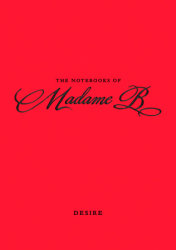 The Notebooks of Madame B: Desire