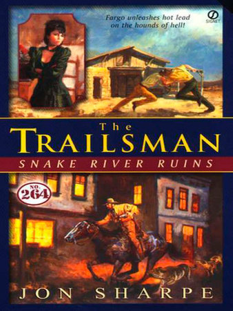 Trailsman #264: Snake River Ruins by Jon Sharpe