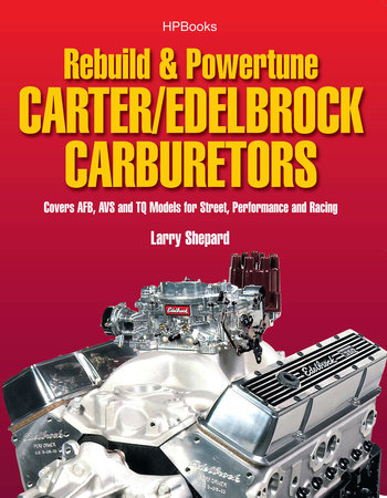 Rebuild & Powetune Carter/Edelbrock Carburetors HP1555 by Larry Shepard
