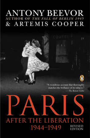 Paris After the Liberation 1944-1949 by Antony Beevor and Artemis Cooper