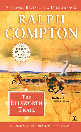 Ralph Compton the Ellsworth Trail by Ralph Compton and Jory Sherman