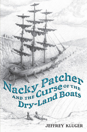 Nacky Patcher & the Curse of the Dry-Land Boats by Jeffrey Kluger