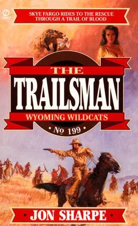 Trailsman 199:  Wyoming Wildcats by Jon Sharpe