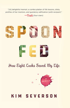 Spoon Fed by Kim Severson