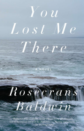 You Lost Me There by Rosecrans Baldwin