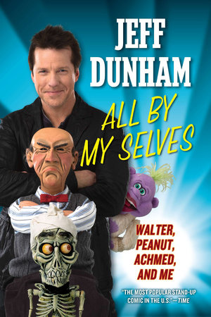 All By My Selves by Jeff Dunham