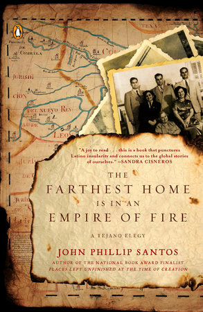 The Farthest Home Is in an Empire of Fire by John Phillip Santos