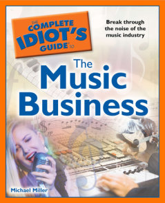 The Complete Idiot's Guide to the Music Business
