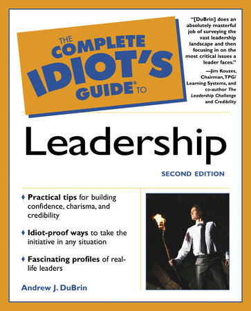 The Complete Idiot's Guide to Leadership by Andrew J. Dubrin