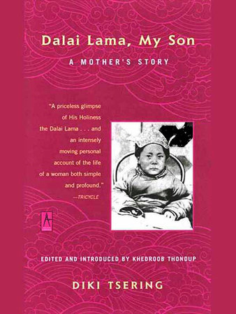 Dalai Lama, My Son by Diki Tsering