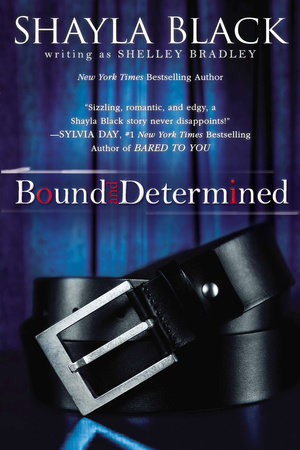 Bound and Determined by Shayla Black and Shelley Bradley