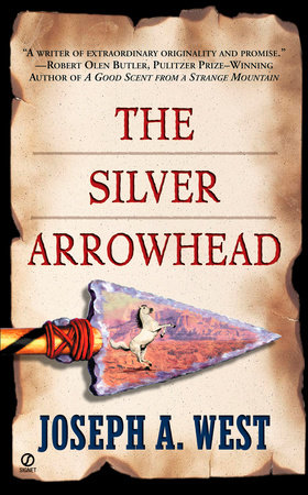 The Silver Arrowhead by Joseph A. West