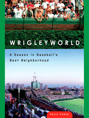 Wrigleyworld by Kevin Kaduk