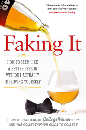 Faking It by Writers of Collegehumor.com