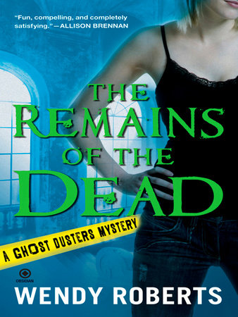 The Remains of the Dead by Wendy Roberts