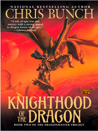 Knighthood of the Dragon by Chris Bunch