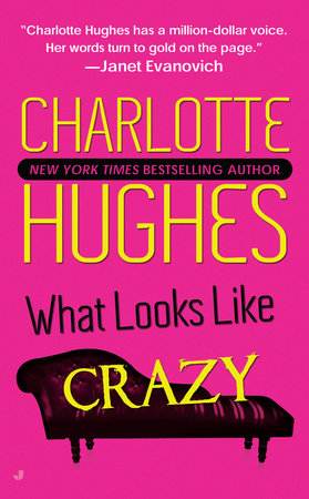 What Looks Like Crazy by Charlotte Hughes
