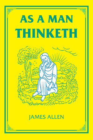 As a Man Thinketh by James Allen