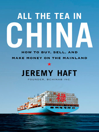 All the Tea in China by Jeremy Haft