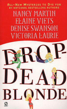 Drop-Dead Blonde by Nancy Martin, Elaine Viets, Denise Swanson and Victoria Laurie