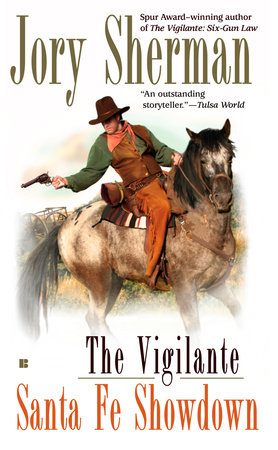 The Vigilante: Santa Fe Showdown by Jory Sherman