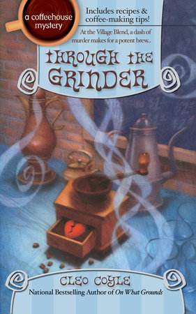Through the Grinder by Cleo Coyle