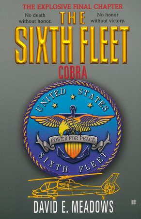 The Sixth Fleet: Cobra by David E. Meadows