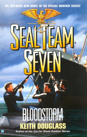 Seal Team Seven 13: Bloodstorm by Keith Douglass