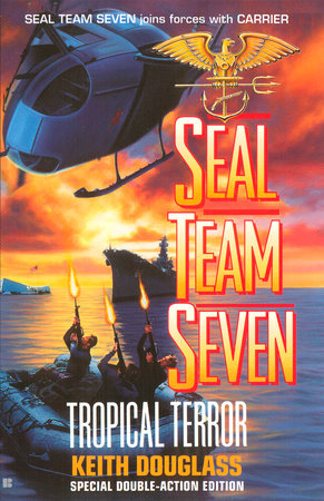 Seal Team Seven 12: Tropical Terror by Keith Douglass