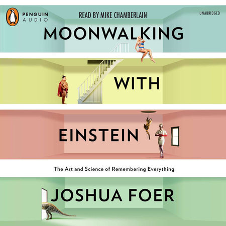 Moonwalking with Einstein by Joshua Foer