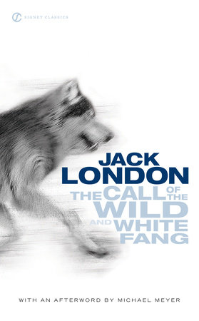 The Call Of The Wild And White Fang By Jack London Penguinrandomhouse Com Books