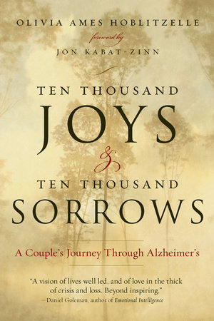 Ten Thousand Joys & Ten Thousand Sorrows by Olivia Ames Hoblitzelle