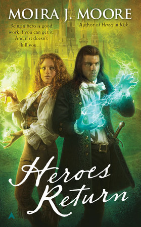 Heroes Return by Moira J. Moore