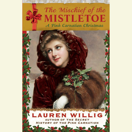 The Mischief of the Mistletoe by Lauren Willig