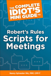 The Complete Idiot's Mini Guide to Robert's Rules Scripts for Meetings