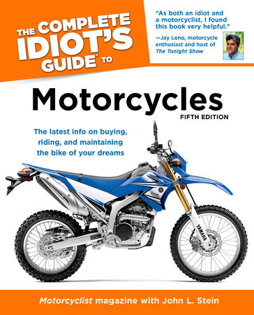 The Complete Idiot's Guide to Motorcycles, 5th Edition by Motorcyclist Magazine and John Stein