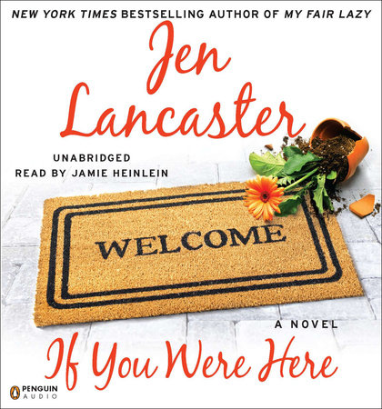 If You Were Here by Jen Lancaster